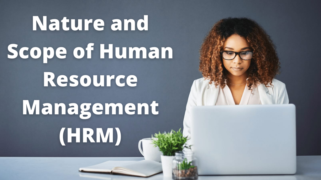 The Nature And Scope Of Human Resource Management