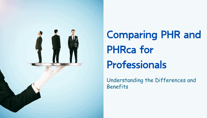 Comparing PHR and PHRca certifications for professionals, showcasing the differences and benefits.